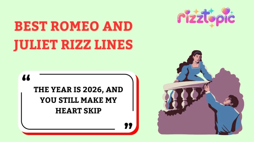 Best Romeo and Juliet Rizz Lines