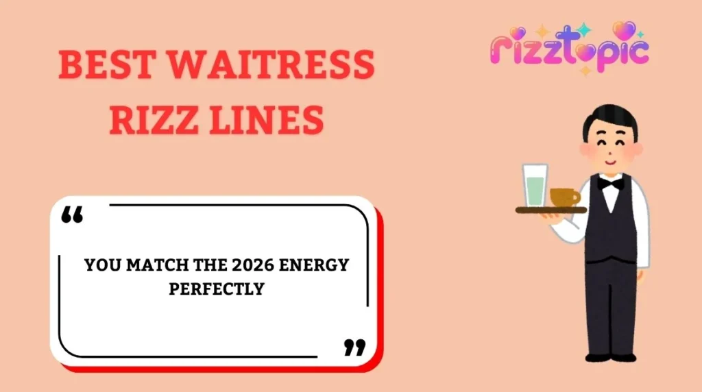 Best Waitress Rizz Lines