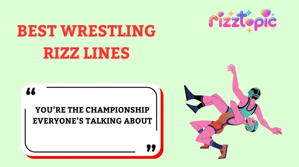 Best Wrestling Rizz Lines