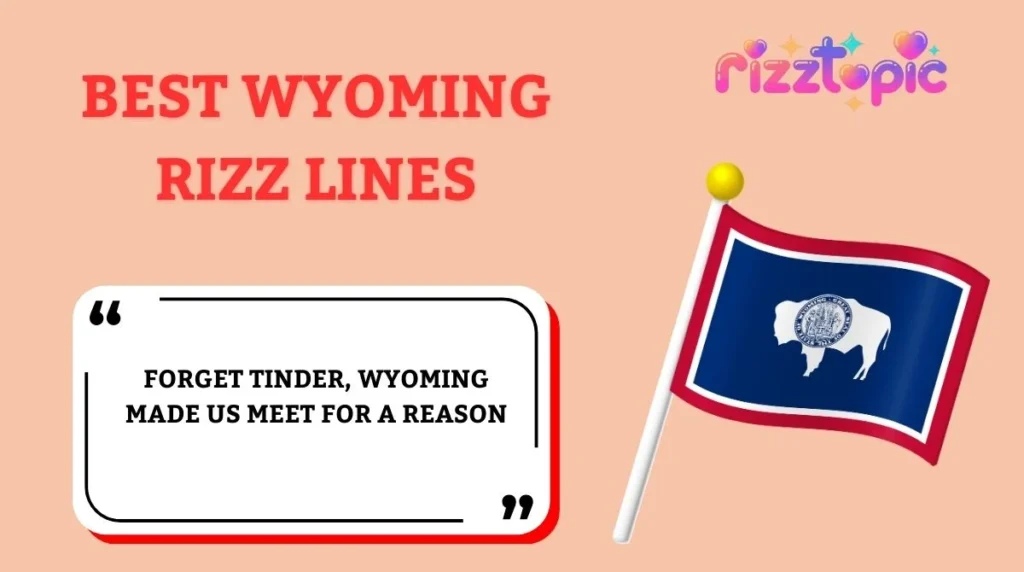 Best Wyoming Rizz Lines