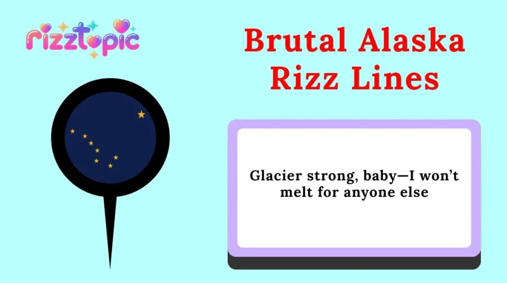 Brutal Alaska Rizz Lines