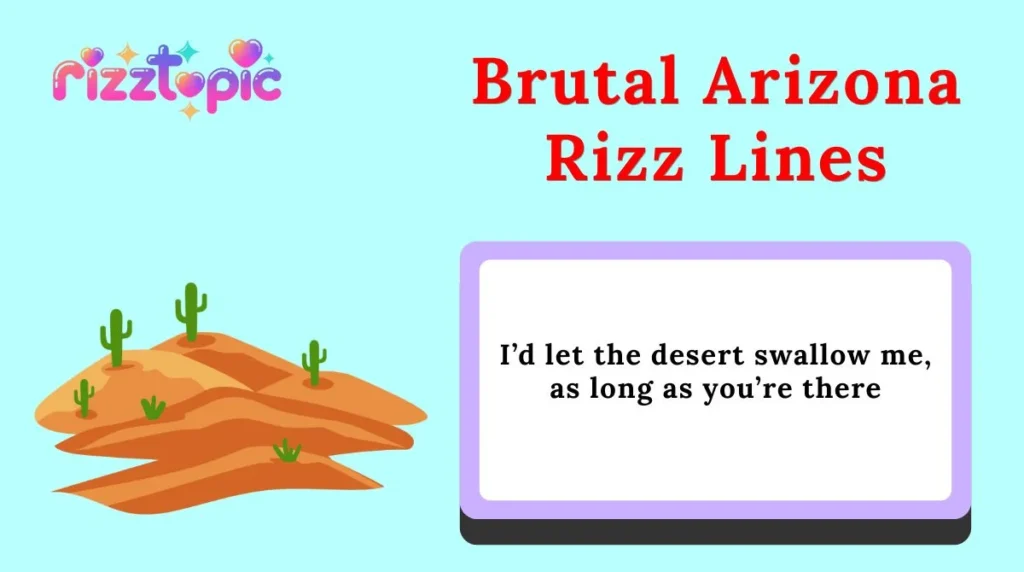 Brutal Arizona Rizz Lines