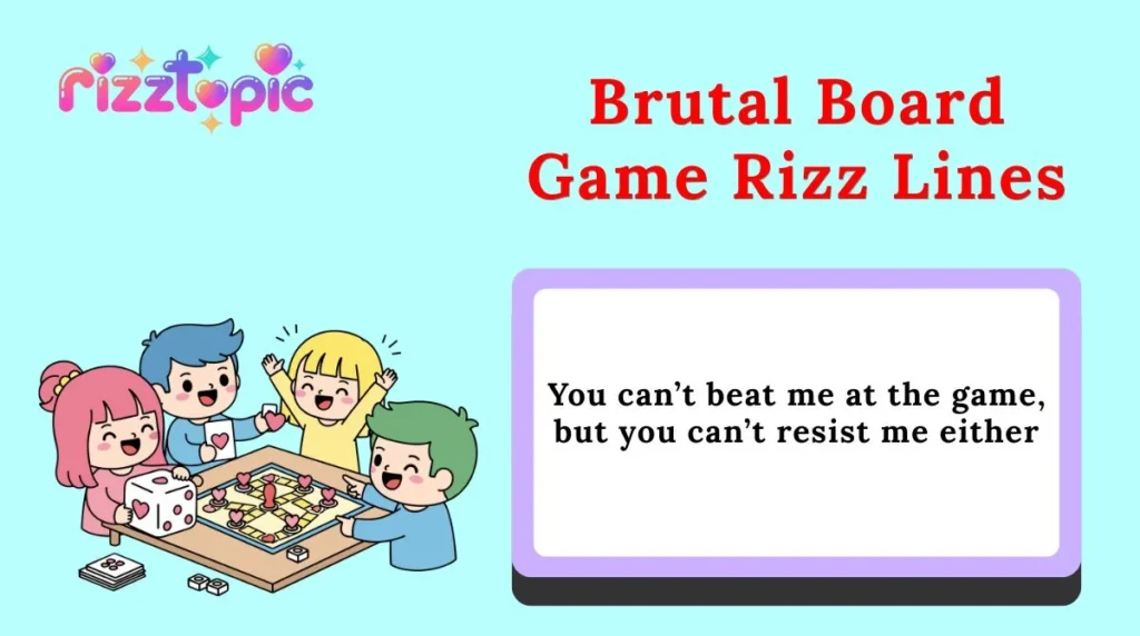 Brutal Board Game Rizz Lines
