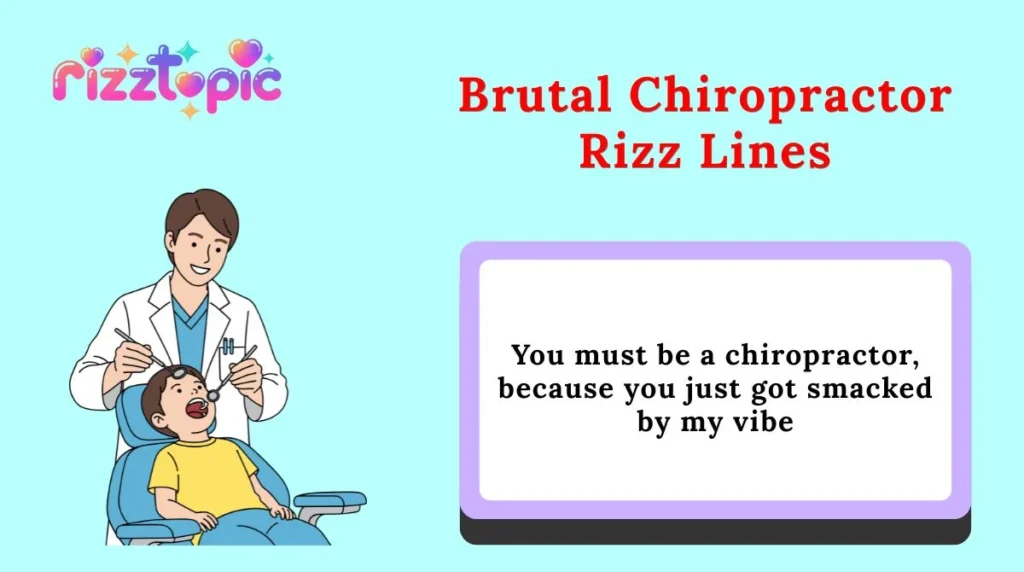 Brutal Chiropractor Rizz Lines