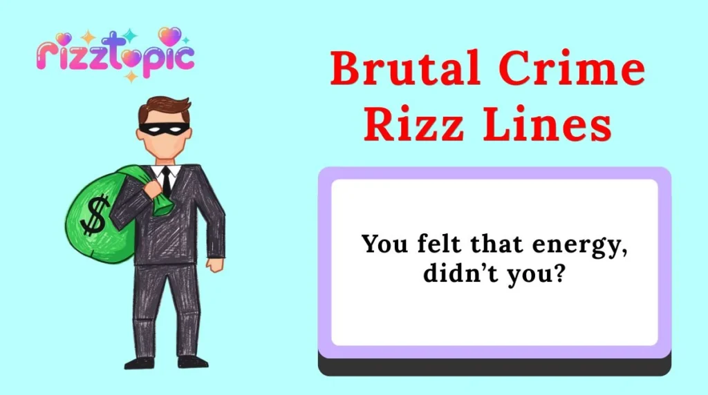 Brutal Crime Rizz Lines