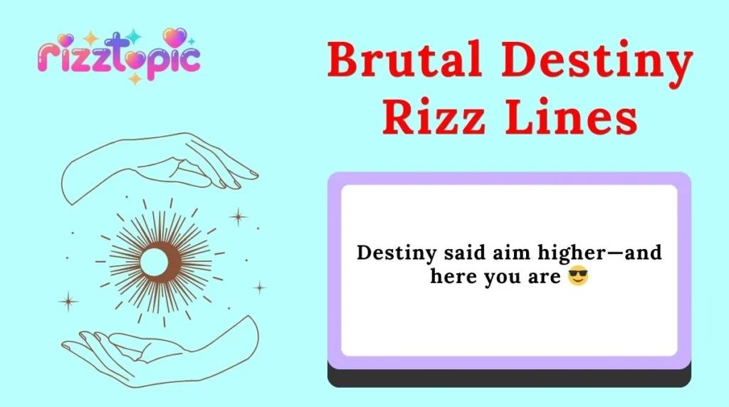 Brutal Destiny Rizz Lines