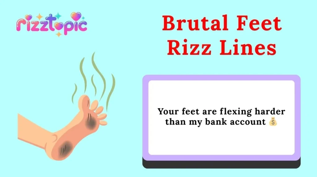 Brutal Feet Rizz Lines