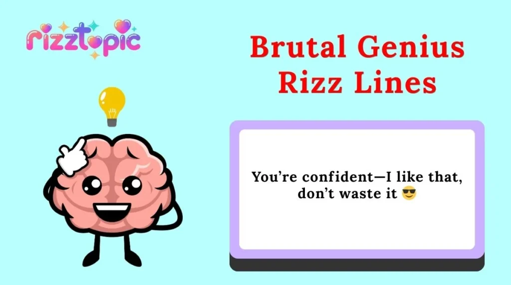 Brutal Genius Rizz Lines