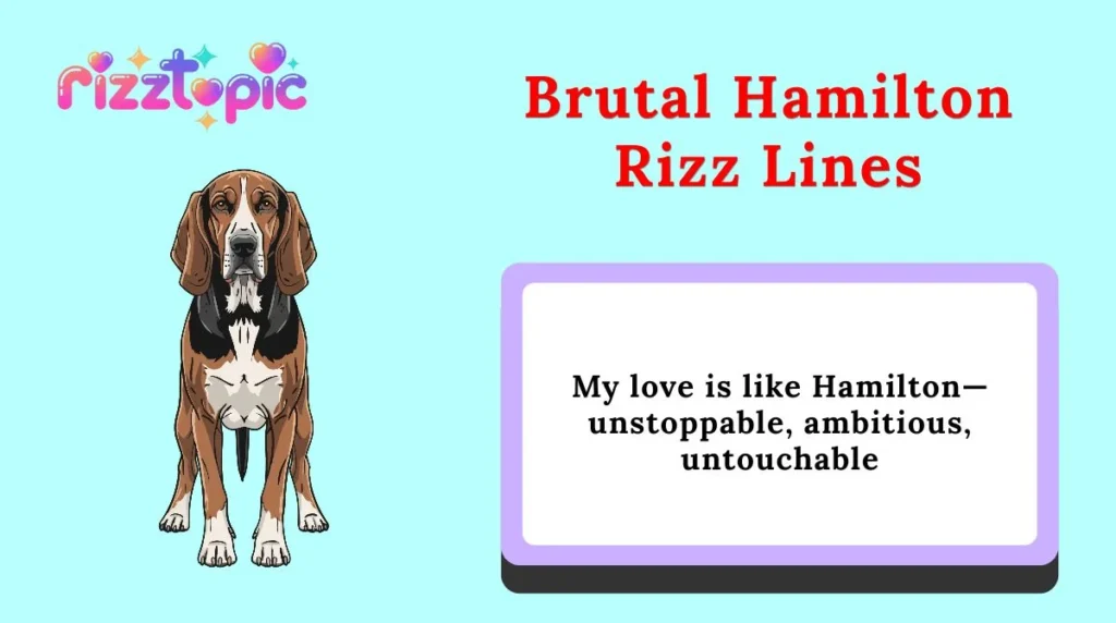 Brutal Hamilton Rizz Lines