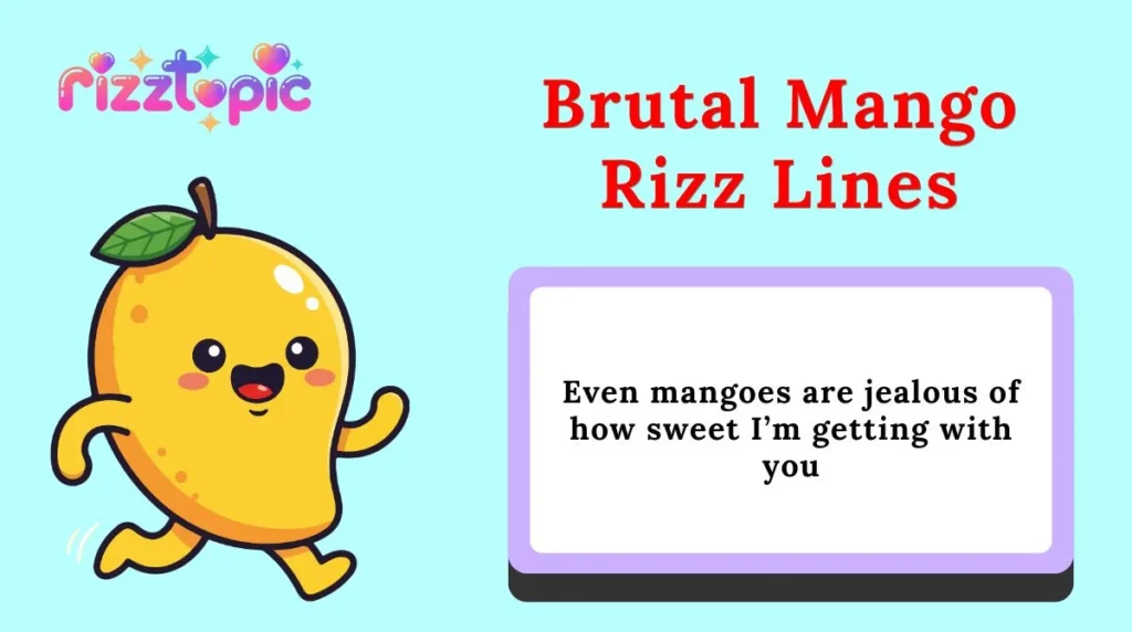 Brutal Mango Rizz Lines
