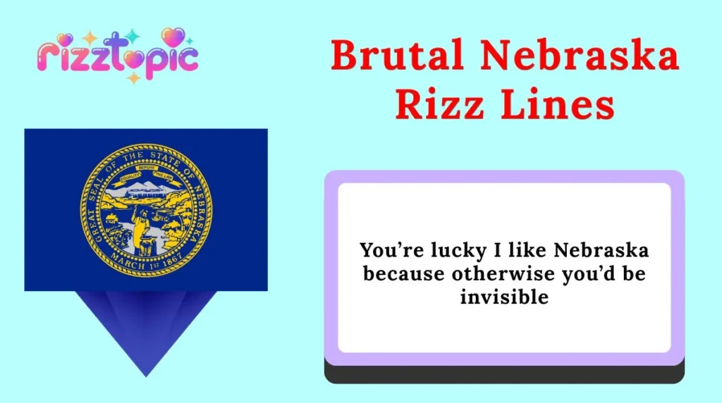Brutal Nebraska Rizz Lines