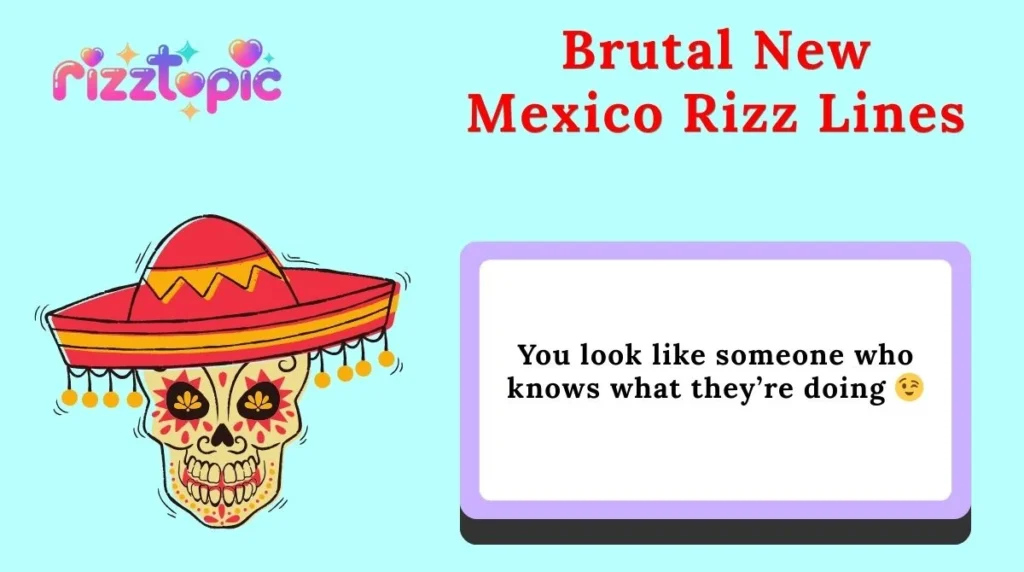 Brutal New Mexico Rizz Lines