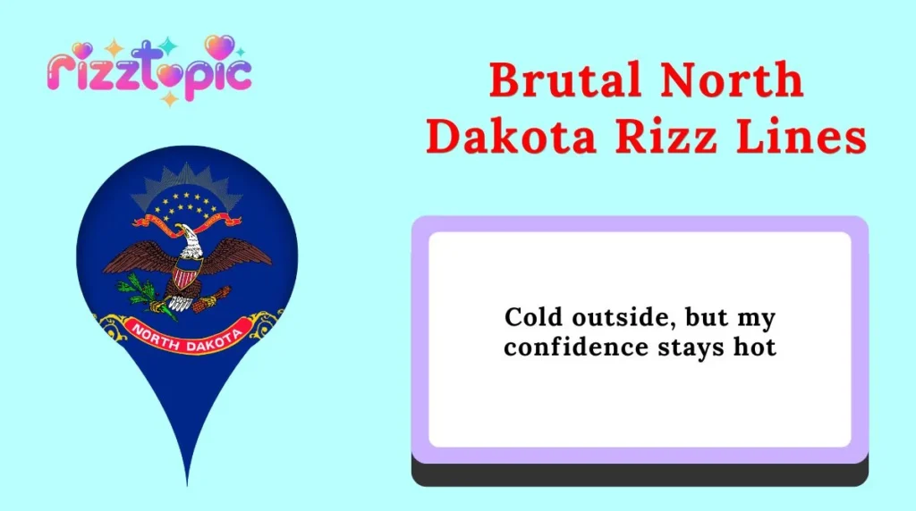 Brutal North Dakota Rizz Lines