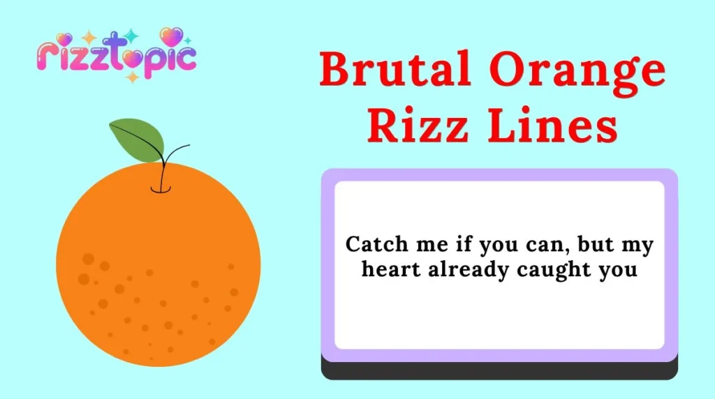 Brutal Orange Rizz Lines
