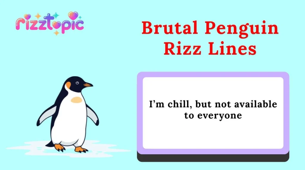 Brutal Penguin Rizz Lines