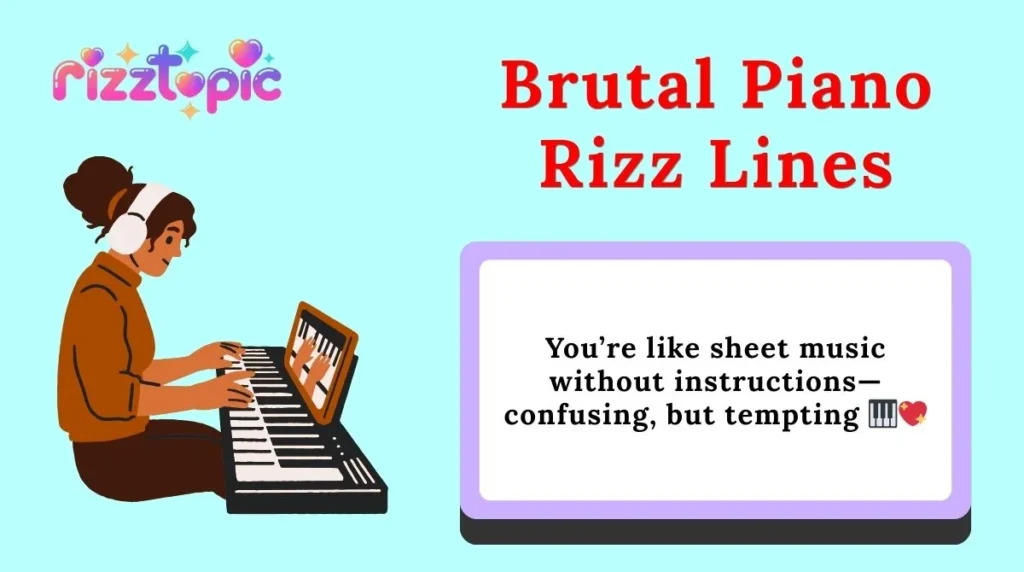 Brutal Piano Rizz Lines