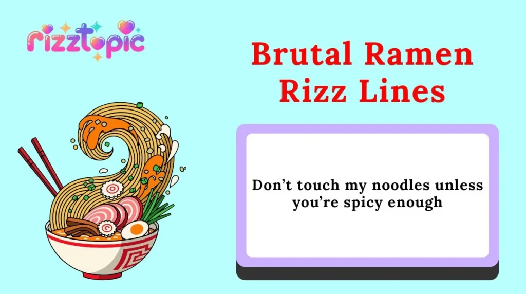 Brutal Ramen Rizz Lines