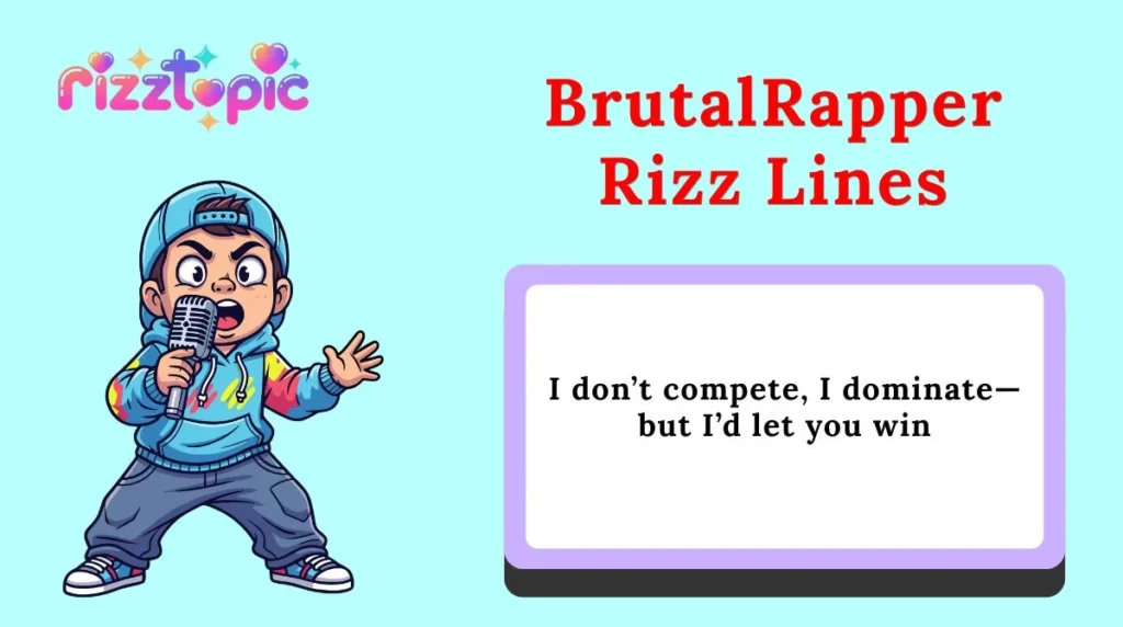 BrutalRapper Rizz Lines