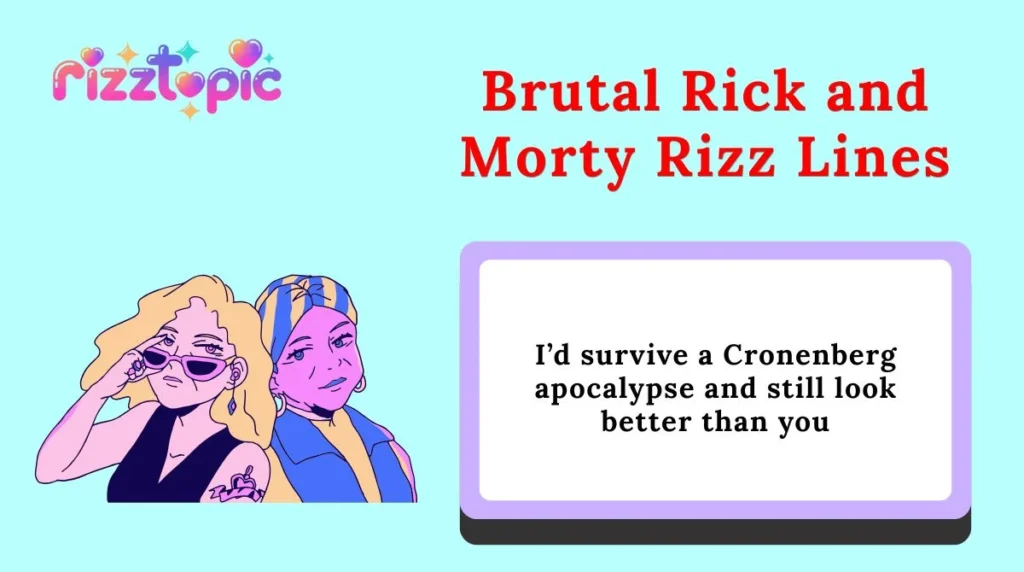 Brutal Rick and Morty Rizz Lines