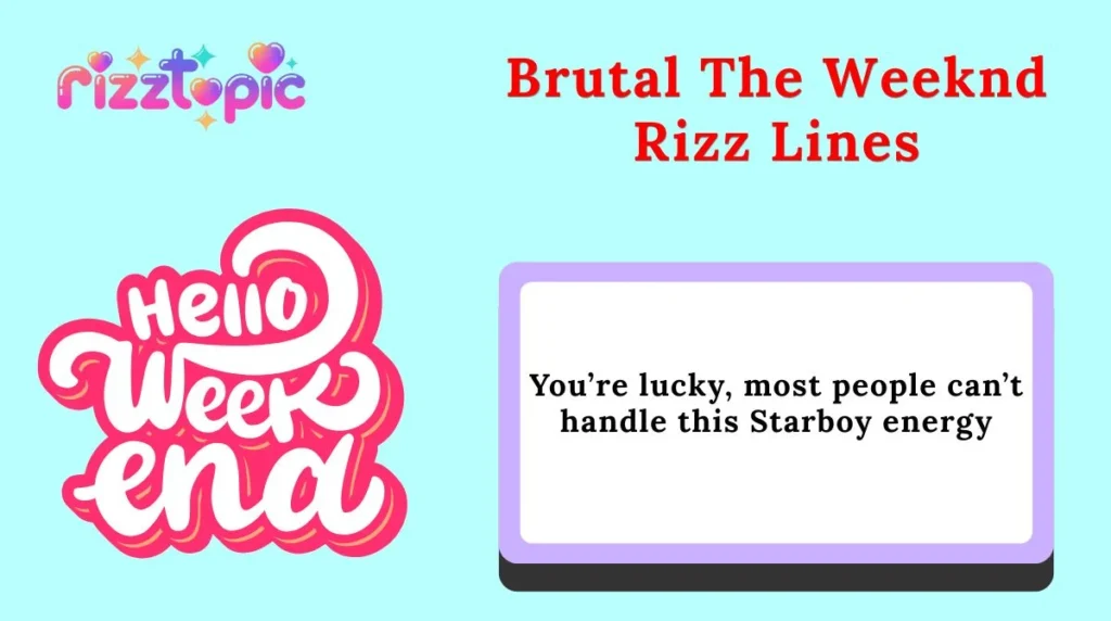 Brutal The Weeknd Rizz Lines