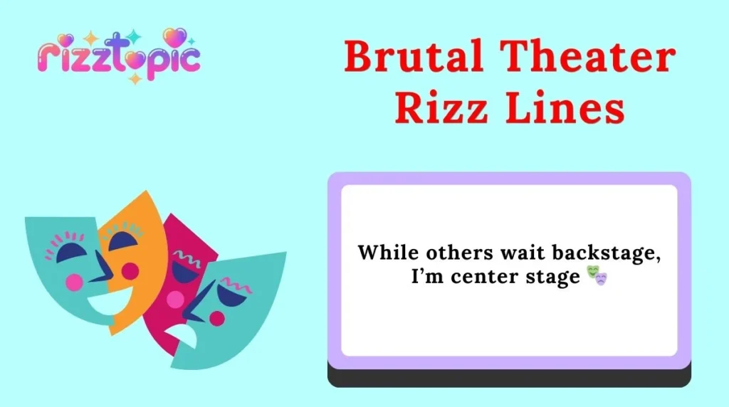 Brutal Theater Rizz Lines