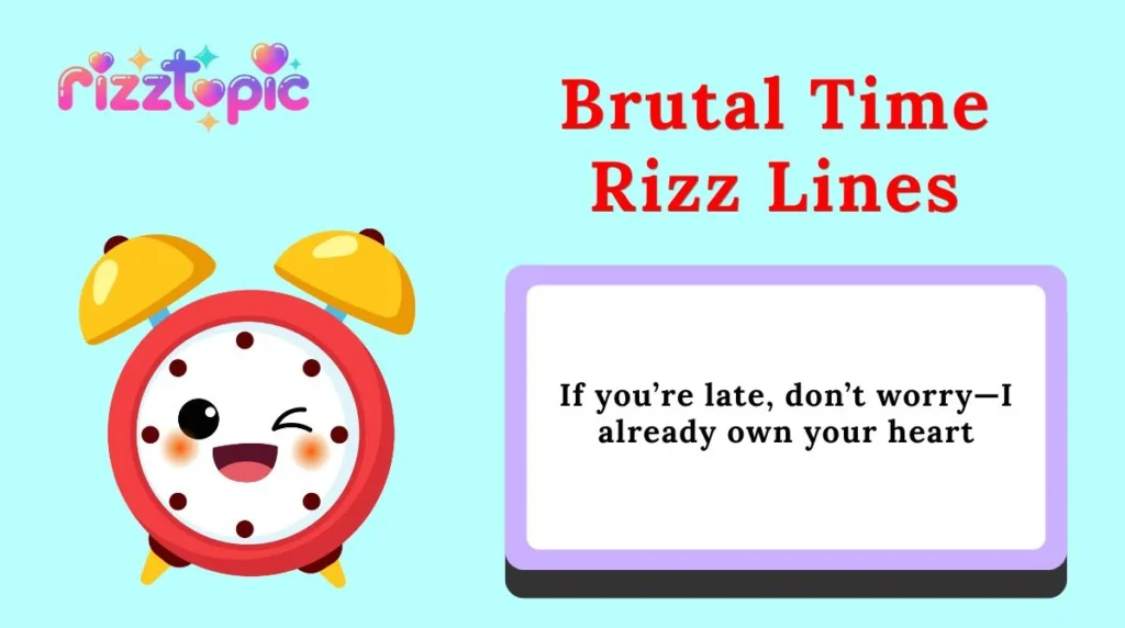 Brutal Time Rizz Lines