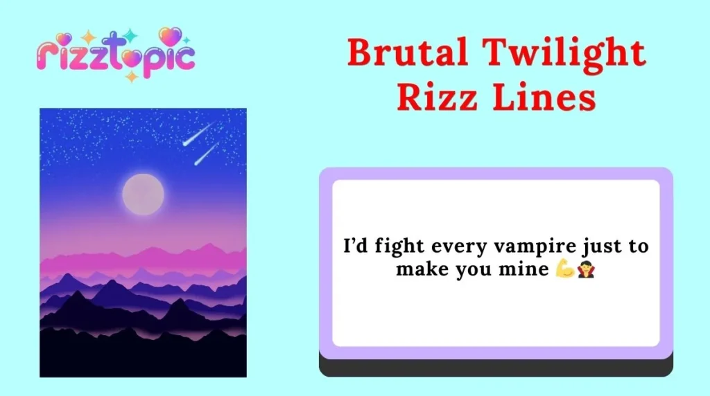 Brutal Twilight Rizz Lines