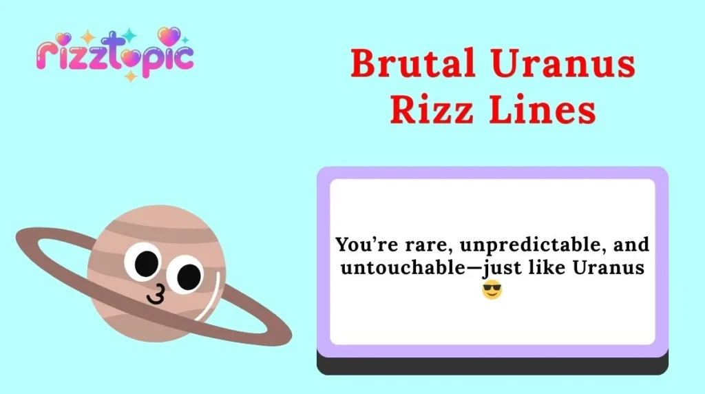 Brutal Uranus Rizz Lines