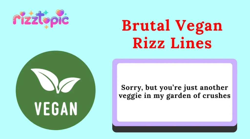 Brutal Vegan Rizz Lines