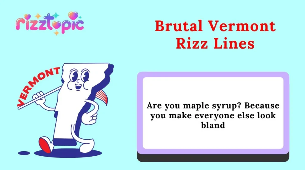 Brutal Vermont Rizz Lines