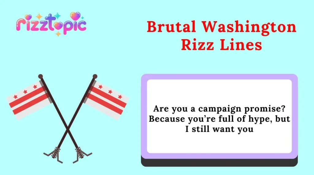 Brutal Washington Rizz Lines