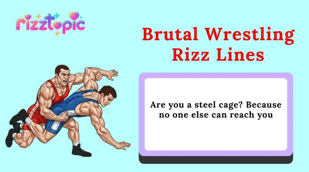 Brutal Wrestling Rizz Lines
