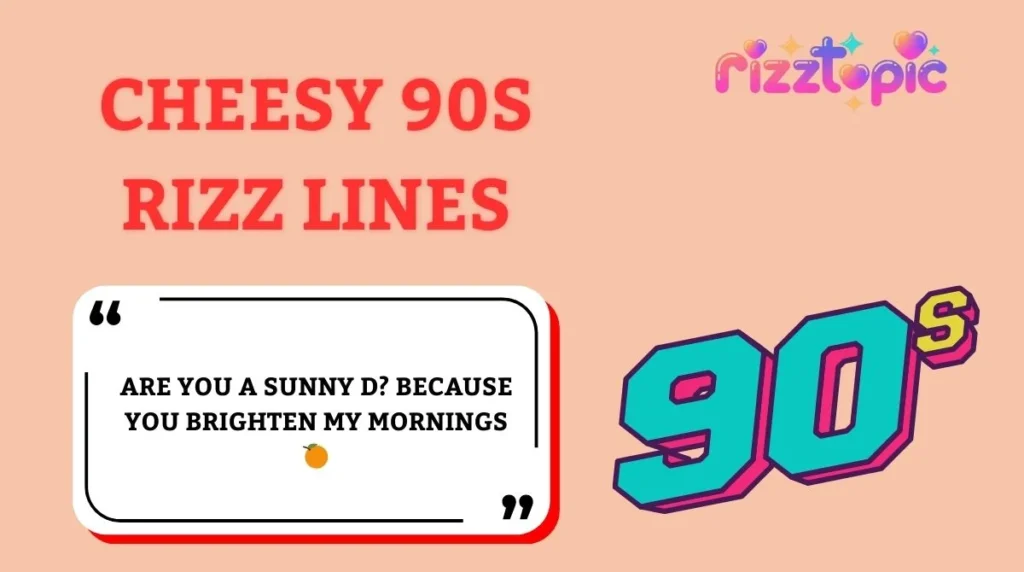 Cheesy 90s Rizz Lines