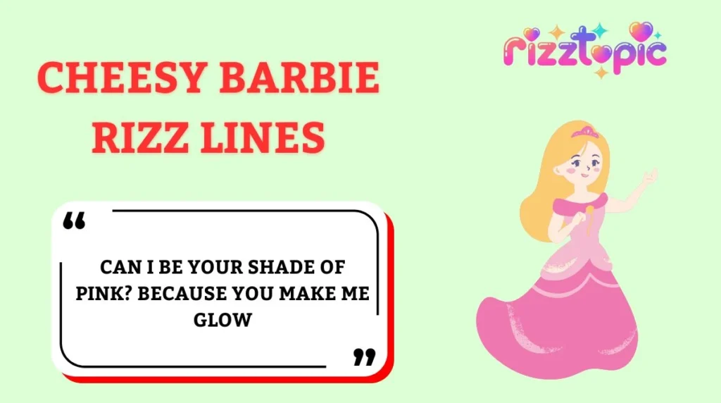 Cheesy Barbie Rizz Lines
