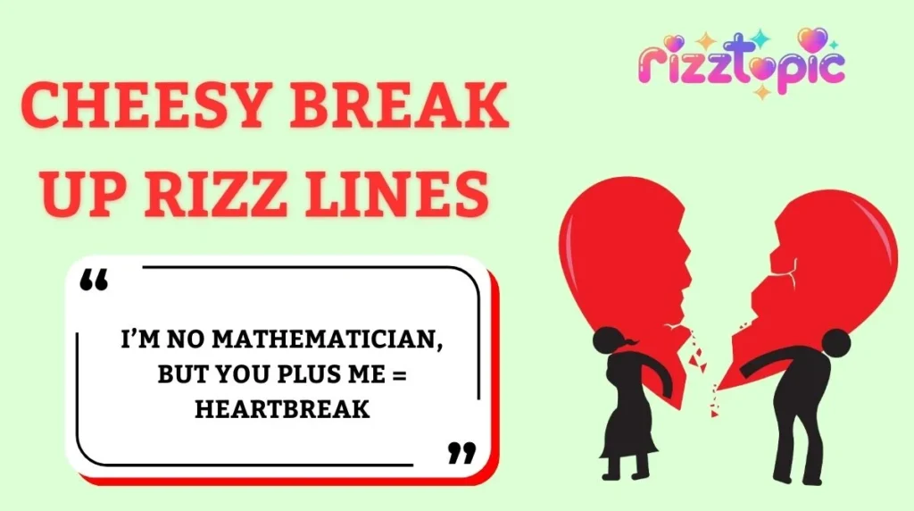 Cheesy Break Up Rizz Lines