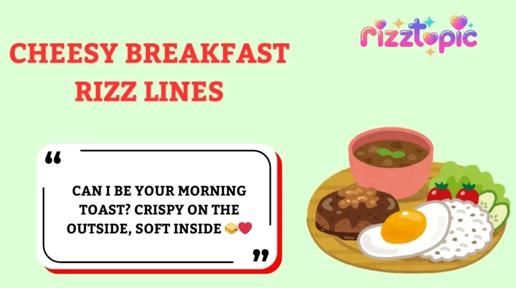 Cheesy Breakfast Rizz Lines