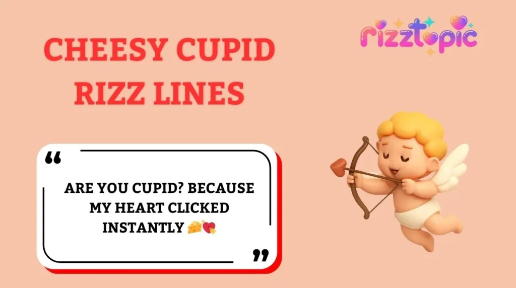 Cheesy Cupid Rizz Lines