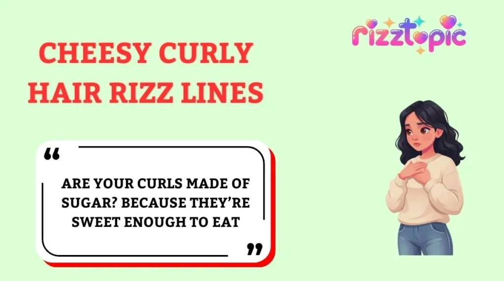 Cheesy Curly Hair Rizz Lines