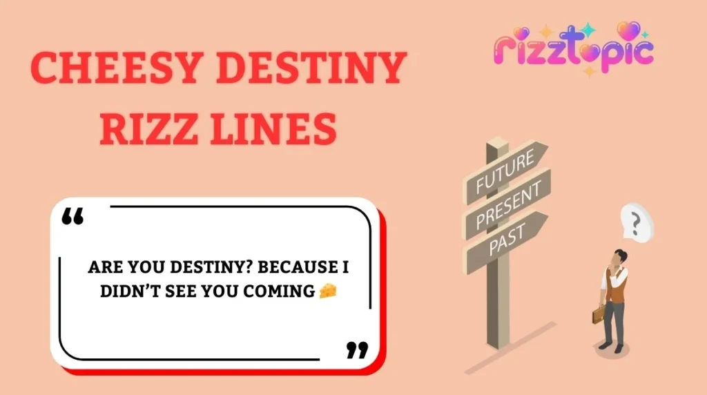 Cheesy Destiny Rizz Lines