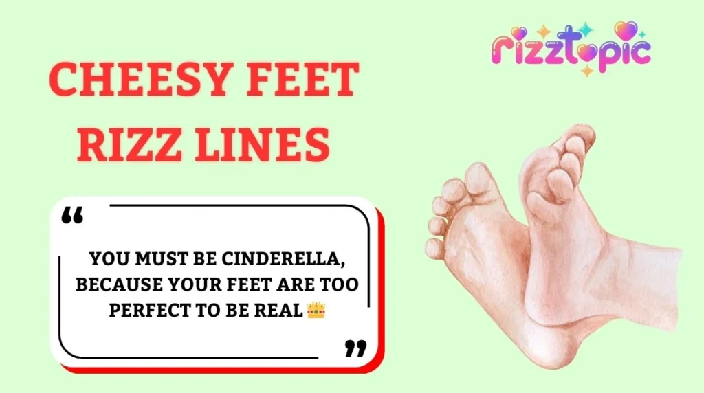Cheesy Feet Rizz Lines