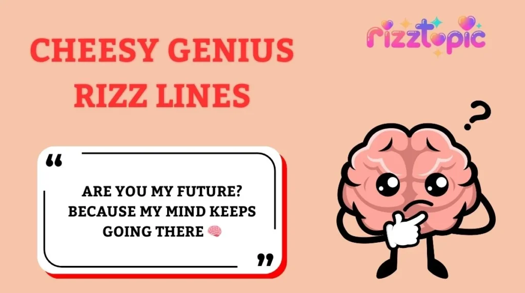 Cheesy Genius Rizz Lines