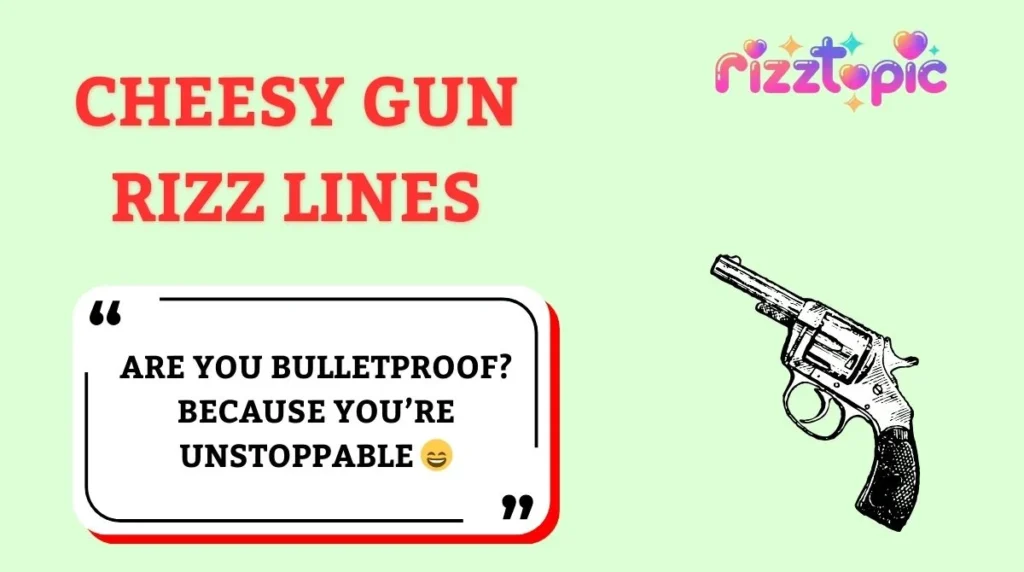 Cheesy Gun Rizz Lines