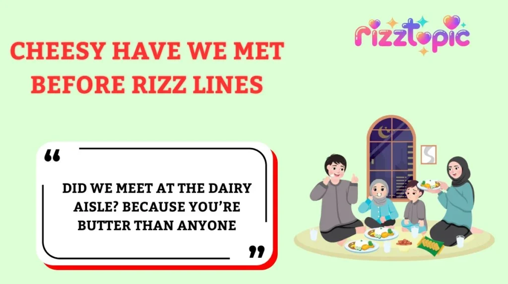 Cheesy Have We Met Before Rizz Lines
