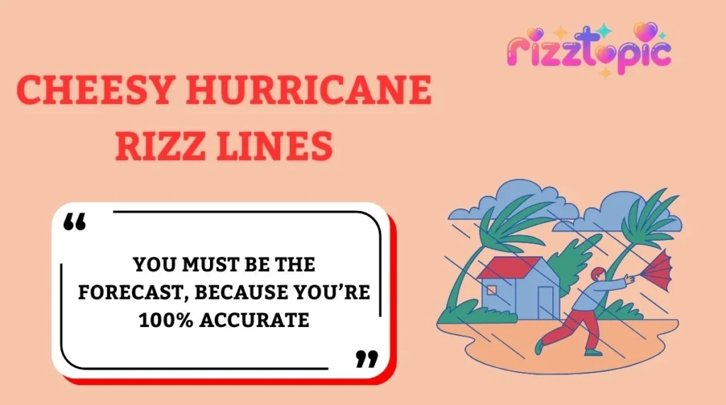 Cheesy Hurricane Rizz Lines
