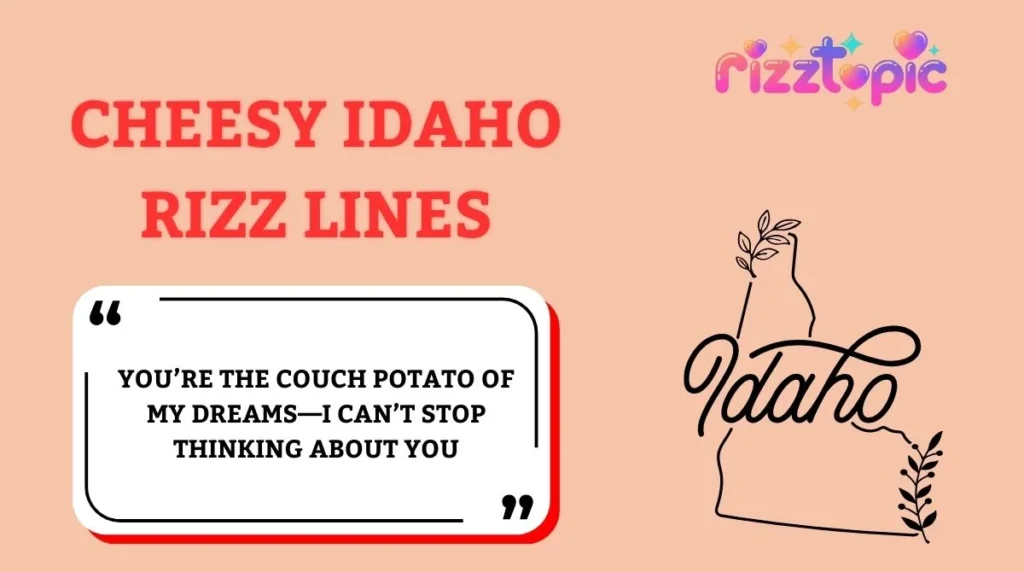 Cheesy Idaho Rizz Lines