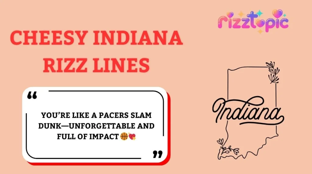 Cheesy Indiana Rizz Lines