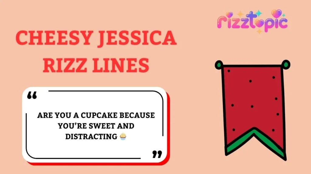 Cheesy Jessica Rizz Lines