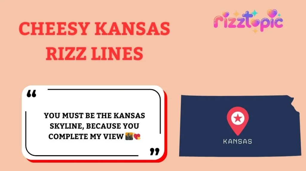 Cheesy Kansas Rizz Lines