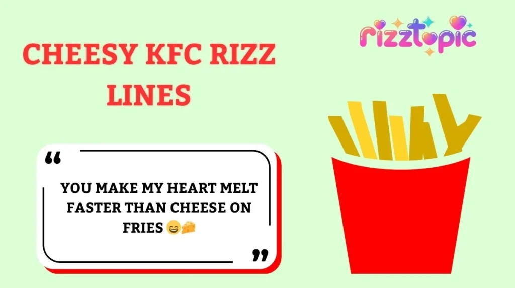 Cheesy KFC Rizz Lines
