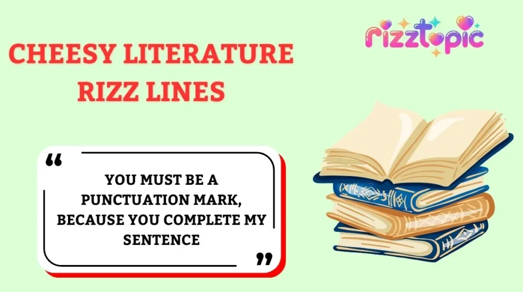 Cheesy Literature Rizz Lines